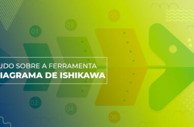 Diagrama de Ishikawa – Entenda tudo sobre uma das principais ferramentas da qualidade!