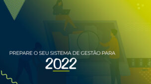 prepare-o-seu-sistema-de-gestão-para-2022